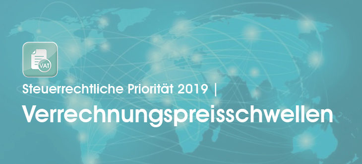 Steuerrechtliche Priorität 2019 | Verrechnungspreisschwellen