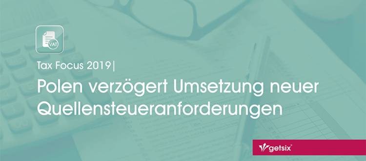 Polen verzögert Umsetzung neuer Quellensteueranforderungen