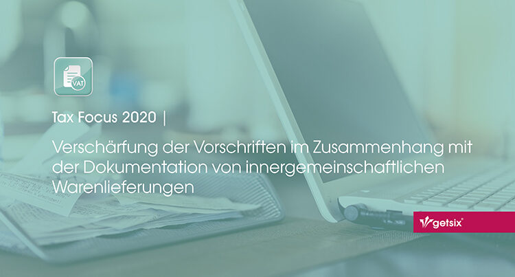 Verschärfung der Vorschriften im Zusammenhang mit der Dokumentation von innergemeinschaftlichen Warenlieferungen