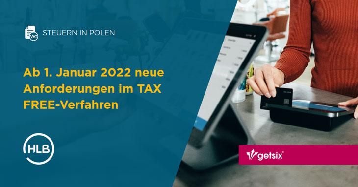 Ab 1. Januar 2022 neue Anforderungen im TAX FREE-Verfahren