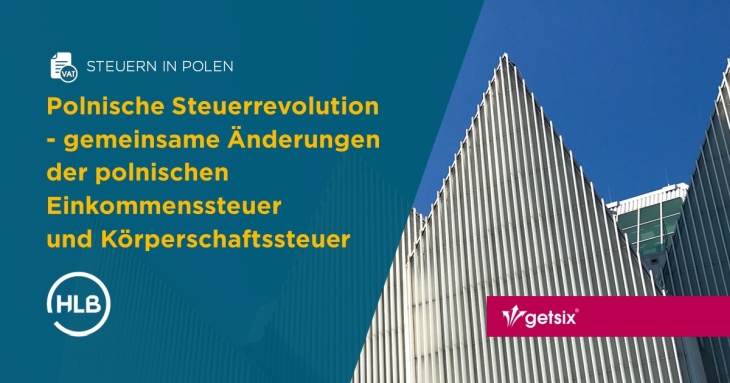 Polnische Steuerrevolution - gemeinsame Änderungen der polnischen Einkommenssteuer (PIT) und Körperschaftssteuer (CIT)