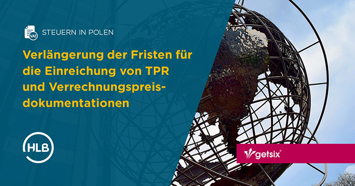 Verlängerung der Fristen für die Einreichung von TPR und Verrechnungspreisdokumentationen