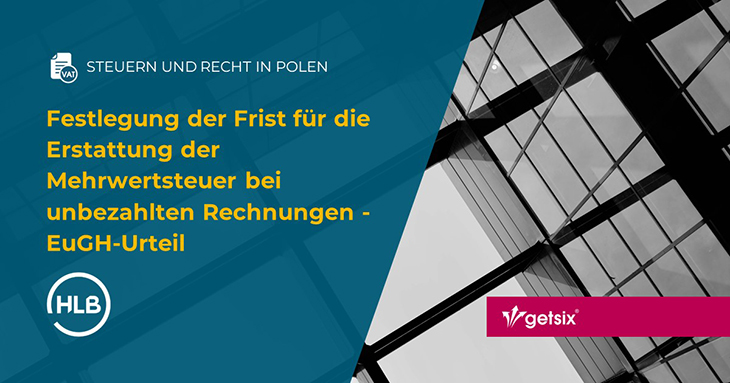 Festlegung der Frist für die Erstattung der Mehrwertsteuer bei unbezahlten Rechnungen - EuGH-Urteil