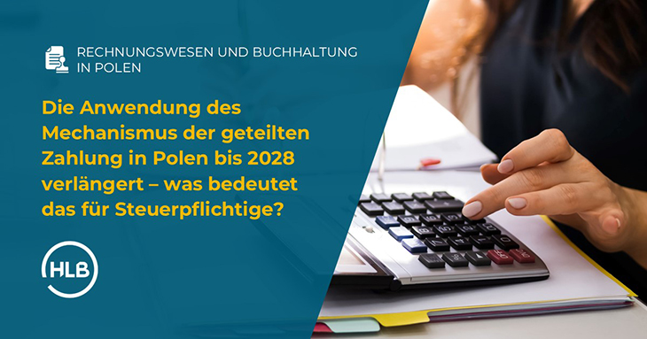 Die Anwendung des Mechanismus der geteilten Zahlung in Polen bis 2028 verlängert – was bedeutet das für Steuerpflichtige?