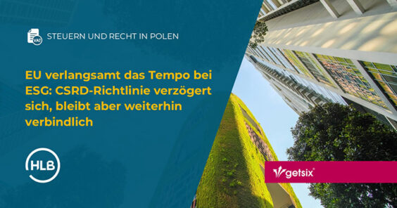 EU verlangsamt das Tempo bei ESG: CSRD-Richtlinie verzögert sich, bleibt aber weiterhin verbindlich