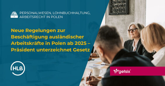 Neue Regelungen zur Beschäftigung ausländischer Arbeitskräfte in Polen ab 2025 – Präsident unterzeichnet Gesetz