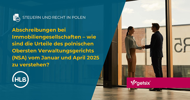 Abschreibungen bei Immobiliengesellschaften – wie sind die Urteile des polnischen Obersten Verwaltungsgerichts (NSA) vom Januar und April 2025 zu verstehen?
