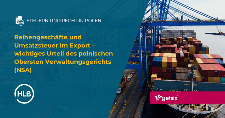 Reihengeschäfte und Umsatzsteuer im Export – wichtiges Urteil des polnischen Obersten Verwaltungsgerichts (NSA)