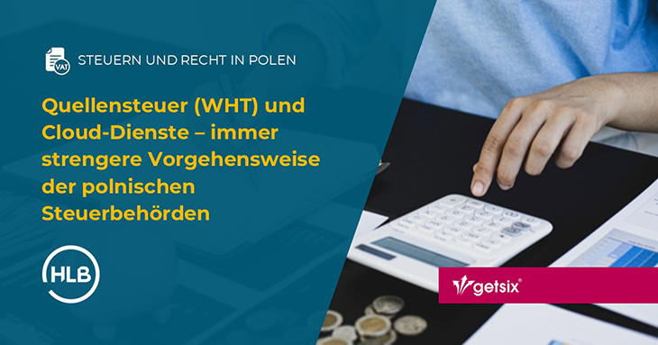 Quellensteuer (WHT) und Cloud-Dienste – immer strengere Vorgehensweise der polnischen Steuerbehörden