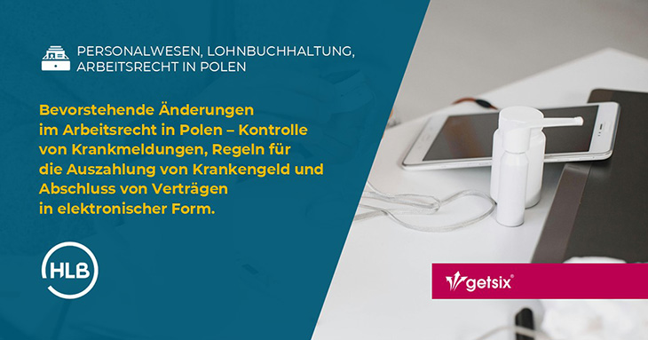 Bevorstehende Änderungen im Arbeitsrecht in Polen – Kontrolle von Krankmeldungen, Regeln für die Auszahlung von Krankengeld und Abschluss von Verträgen in elektronischer Form