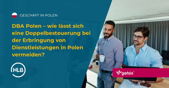 DBA Polen – wie lässt sich eine Doppelbesteuerung bei der Erbringung von Dienstleistungen in Polen vermeiden?