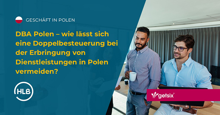 DBA Polen – wie lässt sich eine Doppelbesteuerung bei der Erbringung von Dienstleistungen in Polen vermeiden?