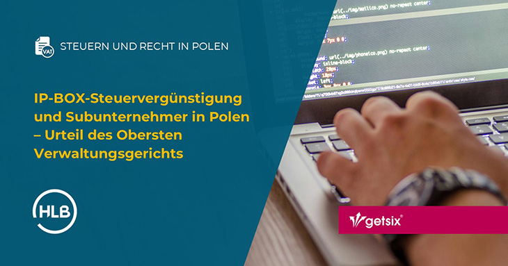 IP-BOX-Steuervergünstigung und Subunternehmer in Polen– Urteil des Obersten Verwaltungsgerichts