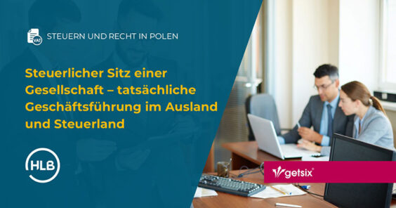Steuerlicher Sitz einer Gesellschaft – tatsächliche Geschäftsführung im Ausland und Steuerland