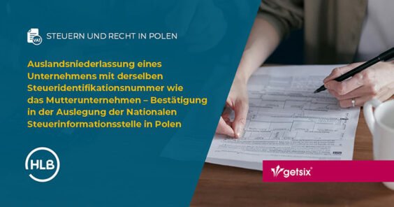 Auslandsniederlassung eines Unternehmens mit derselben Steueridentifikationsnummer wie das Mutterunternehmen – Bestätigung in der Auslegung der Nationalen Steuerinformationsstelle in Polen