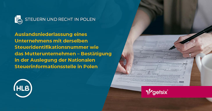 Auslandsniederlassung eines Unternehmens mit derselben Steueridentifikationsnummer wie das Mutterunternehmen – Bestätigung in der Auslegung der Nationalen Steuerinformationsstelle in Polen