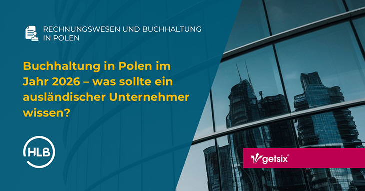 Buchhaltung in Polen im Jahr 2026 – was sollte ein ausländischer Unternehmer wissen?