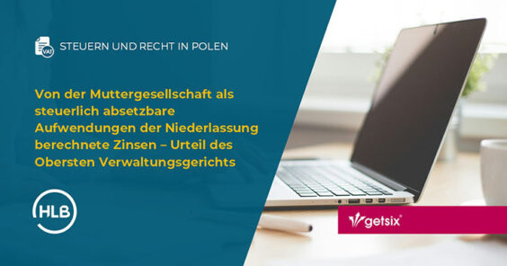 Von der Muttergesellschaft als steuerlich absetzbare Aufwendungen der Niederlassung berechnete Zinsen – Urteil des Obersten Verwaltungsgerichts