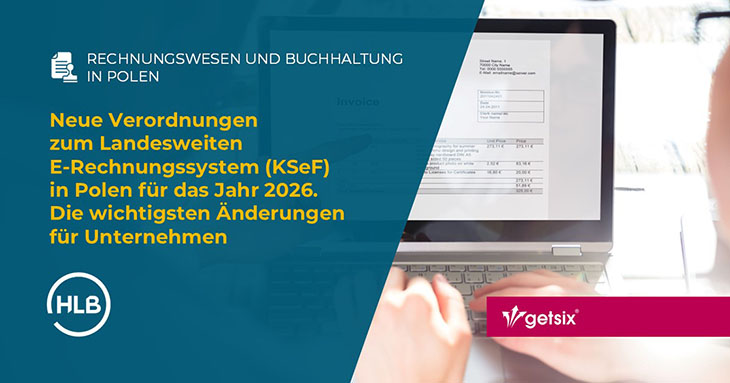 Neue Verordnungen zum Landesweiten E-Rechnungssystem (KSeF) in Polen für das Jahr 2026. Die wichtigsten Änderungen für Unternehmen