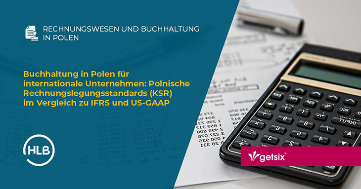 Buchhaltung in Polen für internationale Unternehmen: Polnische Rechnungslegungsstandards (KSR) im Vergleich zu IFRS und US-GAAP