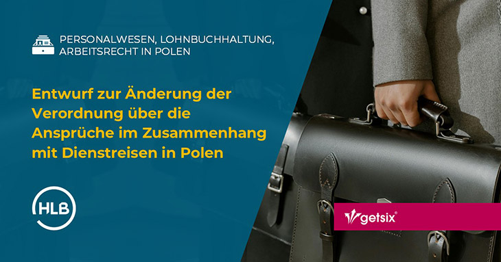 Entwurf zur Änderung der Verordnung über die Ansprüche im Zusammenhang mit Dienstreisen in Polen