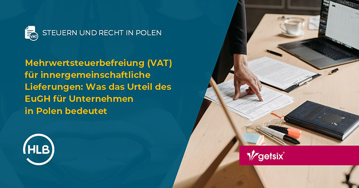 Mehrwertsteuerbefreiung (VAT) für innergemeinschaftliche Lieferungen: Was das Urteil des EuGH für Unternehmen in Polen bedeutet