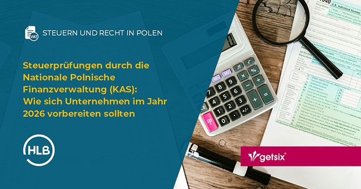 Steuerprüfungen durch die Nationale Polnische Finanzverwaltung (KAS): Wie sich Unternehmen im Jahr 2026 vorbereiten sollten