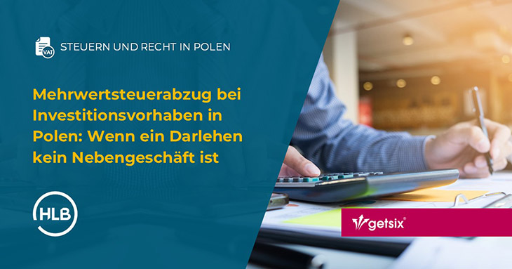 Mehrwertsteuerabzug bei Investitionsvorhaben in Polen: Wenn ein Darlehen kein Nebengeschäft ist