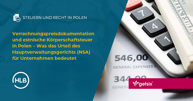 Verrechnungspreisdokumentation und estnische Körperschaftsteuer in Polen – Was das Urteil des Hauptverwaltungsgerichts (NSA) für Unternehmen bedeutet