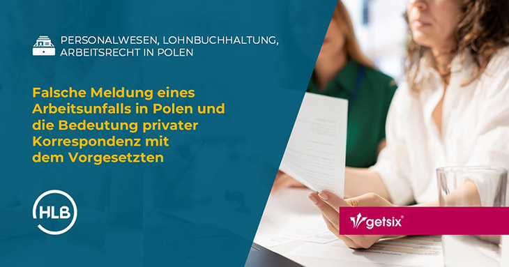 Falsche Meldung eines Arbeitsunfalls in Polen und die Bedeutung privater Korrespondenz mit dem Vorgesetzten
