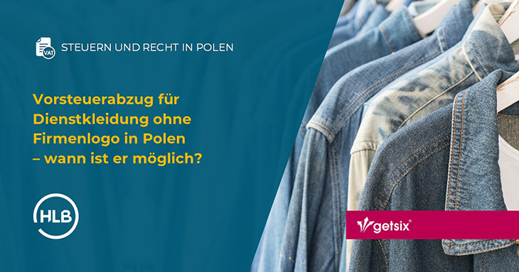 Vorsteuerabzug für Dienstkleidung ohne Firmenlogo in Polen – wann ist er möglich?