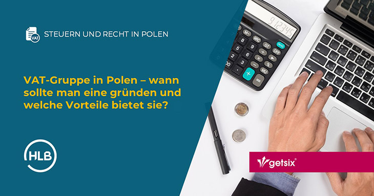 VAT-Gruppe in Polen – wann sollte man eine gründen und welche Vorteile bietet sie?