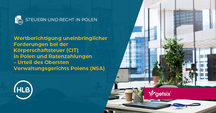 Wertberichtigung uneinbringlicher Forderungen bei der Körperschaftsteuer (CIT) in Polen und Ratenzahlungen – Urteil des Obersten Verwaltungsgerichts Polens (NSA)